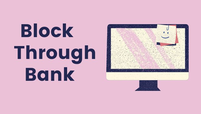 Block through bank